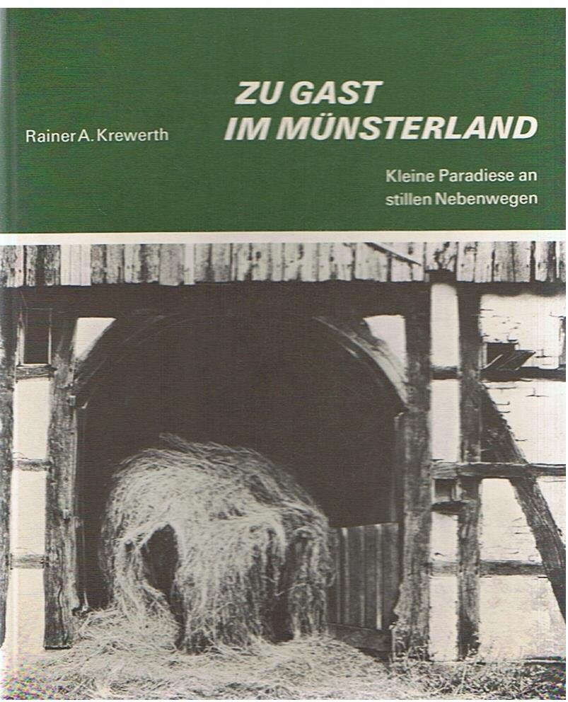 Krewerth, Rainer A. - Zu Gast im Münsterland - Kleine Paradiese an stillen Nebenwegen