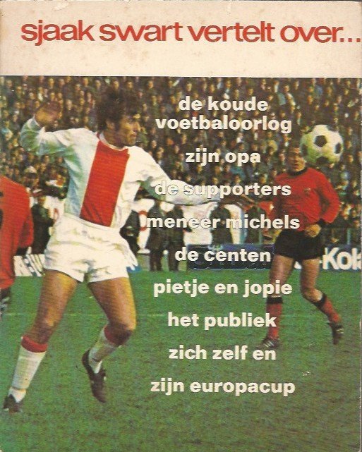 Mari, Henk de - Sjaak Swart vertelt over + De Cupdroom van Ajax