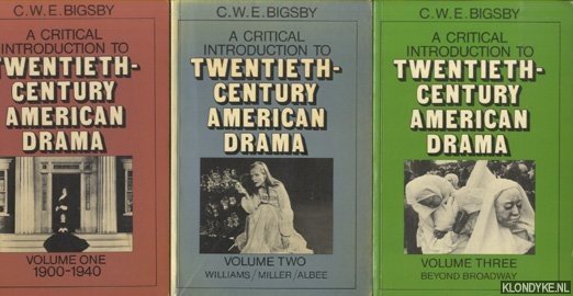 Bigsby, C.W.E. - A Critical Introduction to Twentieth-Century American Drama (3 volumes0