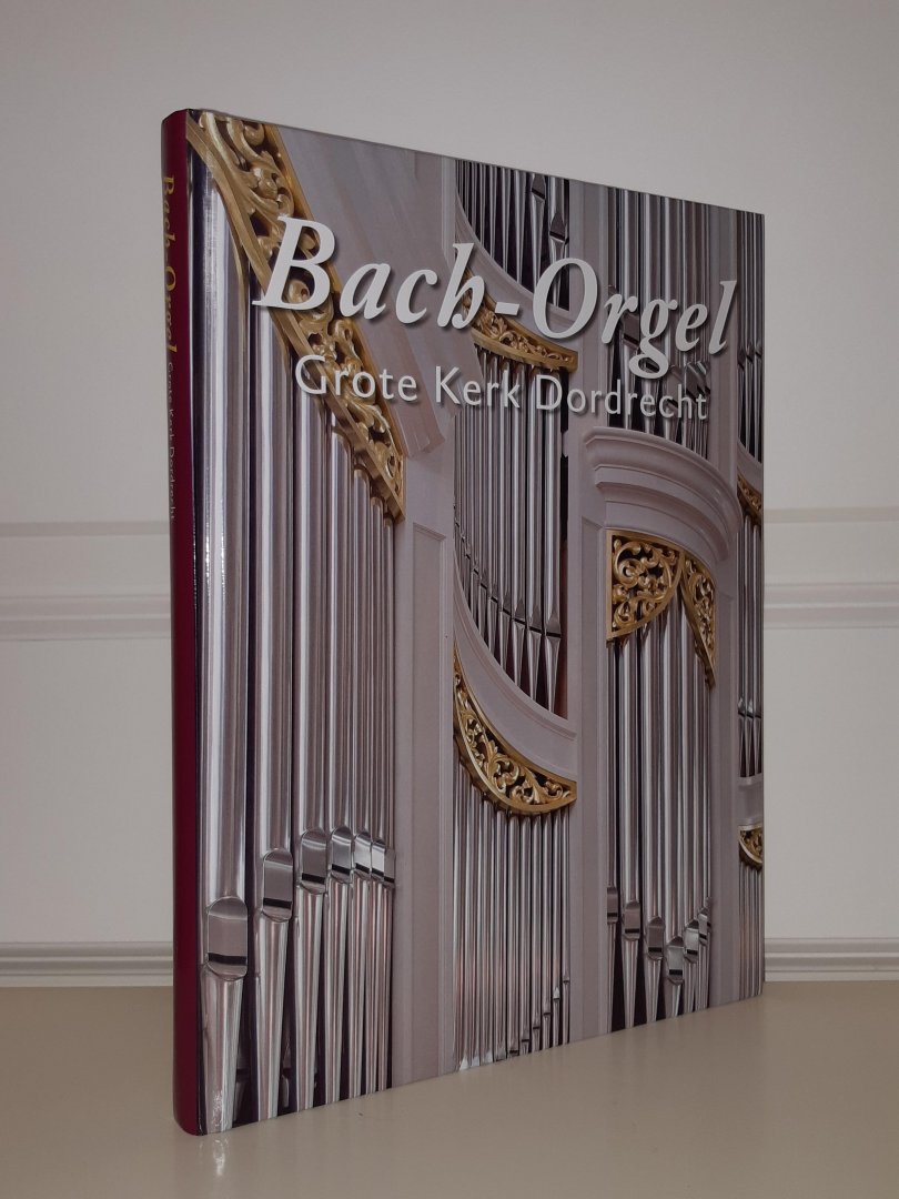 Buitenen, B.G. van - Bach-Orgel Grote Kerk Dordrecht
