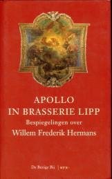 BENDERS, RAYMOND J. / SMULDERS, WILBERT (onder redactie van) - Apollo in Brasserie Lipp. Bespiegelingen over Willem Frederik Hermans