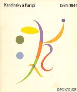 Diverse auteurs - Kandinsky a Parigi 1934 - 1944
