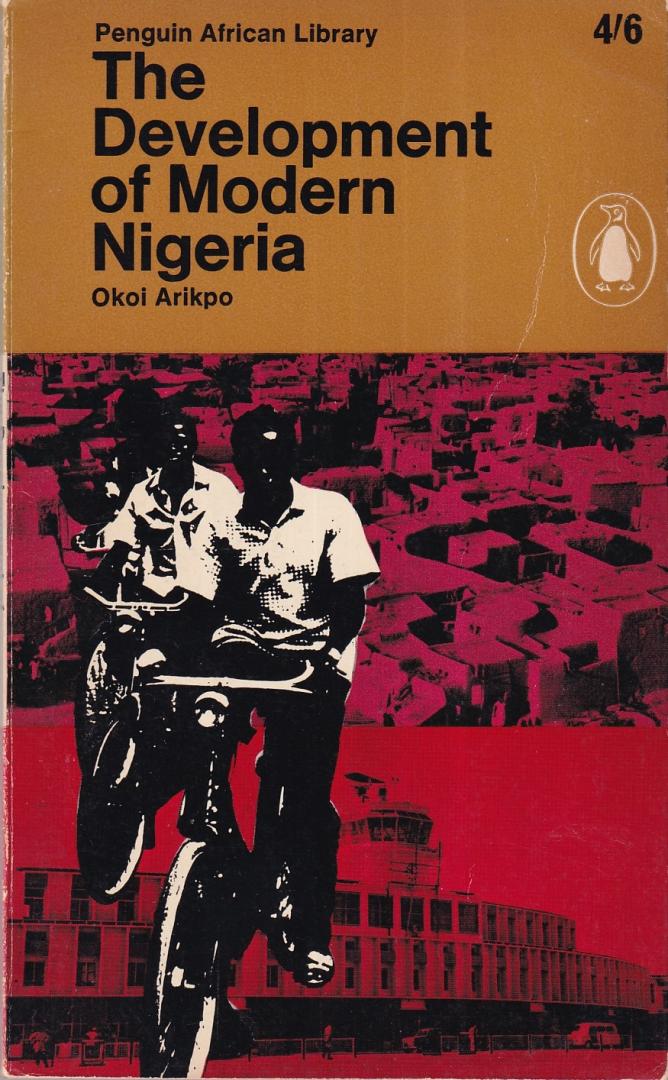 Arikpo, Okol - The development of modern Nigeria