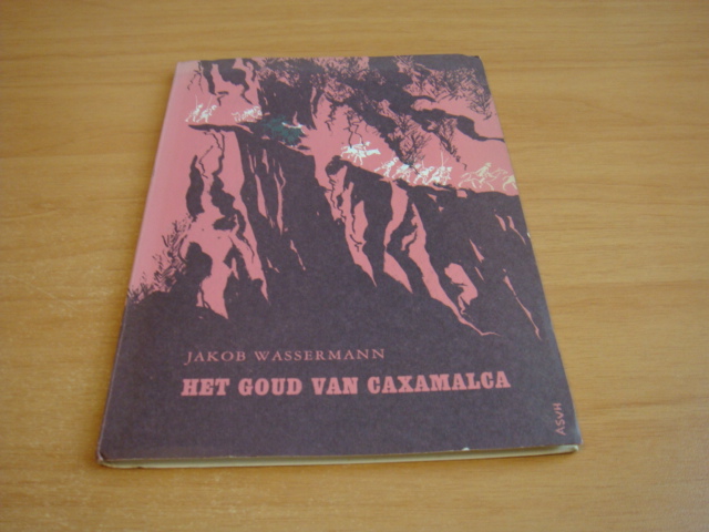 Wassermann, Jakob - Het goud van Gaxamalca