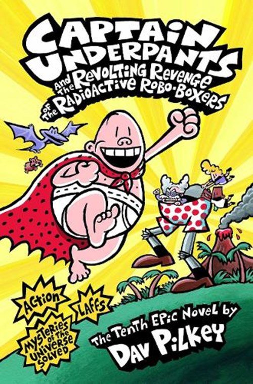 Dav Pilkey - Captain Underpants and the Revolting Revenge of the Radioactive Robo-Boxers