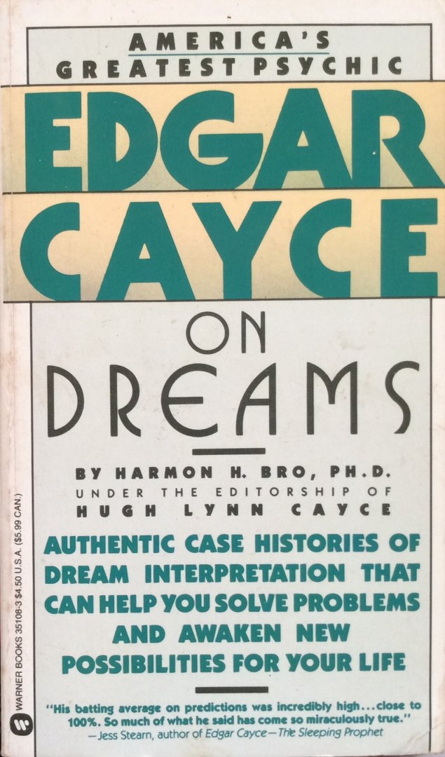 Bro, Harmon H. (under the editorship of Hugh Lynn Cayce) - Edgar Cayce on dreams; authentic case histories of dream interpretation that can help you solve problems and awaken new possibilities for your life