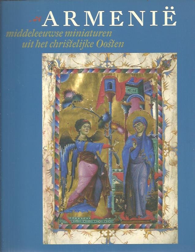 WEITENBERG, J.J.S. Th.N. van LINT e.a - Armenië. Middeleeuwse miniaturen uit het christelijke Oosten.