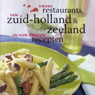 Red. - Unieke restaurants van Zuid-Holland & Zeeland en hun lekkerste recepten