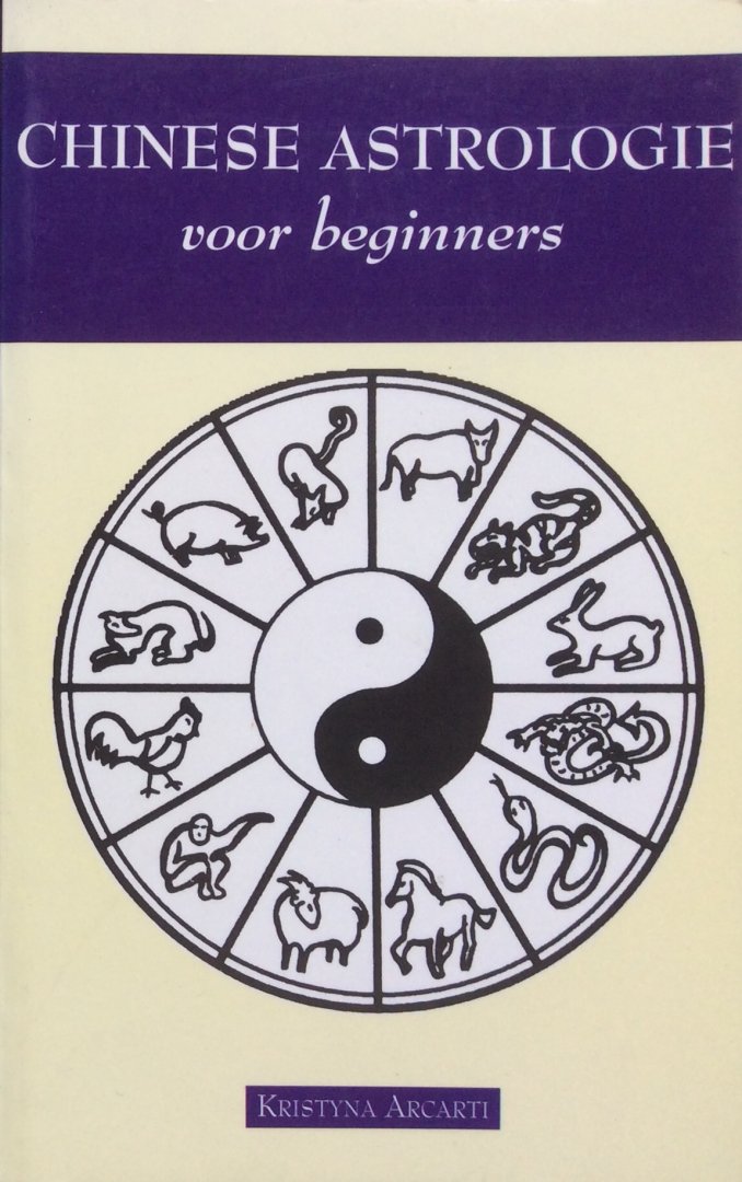 Arcarti, Kristyna - Chinese astrologie voor beginners