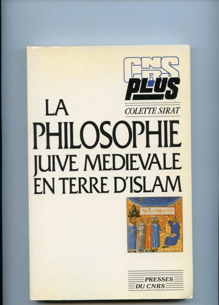 Sirat, Colette - Philosophie Juive Medievale en Terre d' Islam, La