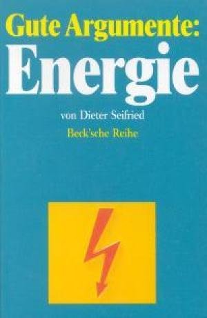 Seilfried, Dieter - Gute Argumente: Energie
