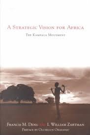 Deng, Francis M. & I. William Zartman. - A strategic vision for Africa : the Kampala Movement.