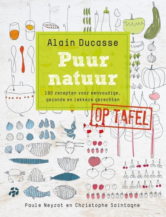 Alain Ducasse - Puur natuur op tafel