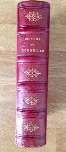 Corneille, Pierre - Oeuvres. Précédee d'une notice sur sa vie vie et ses ouvrages par Fontenelle