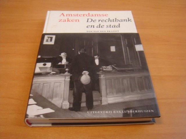 Brandt, T. van den - Amsterdamse zaken - de rechtbank en de stad