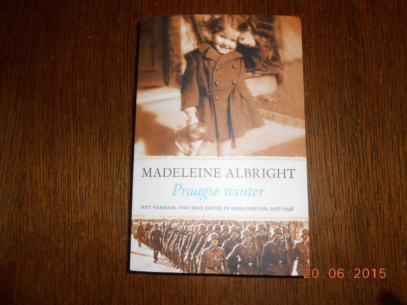 Albright, Madeleine - Praagse winter / het verhaal van mijn jeugd in oorlogstijd, 1937-1948