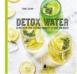 Detox water - 30 recepten voor gezonde drankjes op basis van water