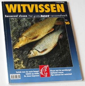  - Witvissen. Deel 16 van Succesvol vissen, het grote Beet-verzamelwerk