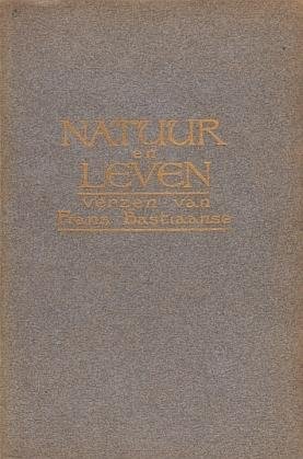 BASTIAANSE, Frans - Natuur en leven. Verzen.