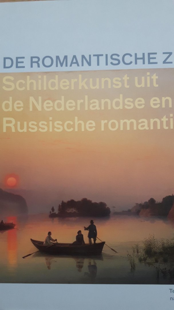 Druten, Terry van / Ljoedmila A. Markina / Bruno Naarden - De romantische ziel. Schilderkunst uit de Nederlandse en Russische romantiek.