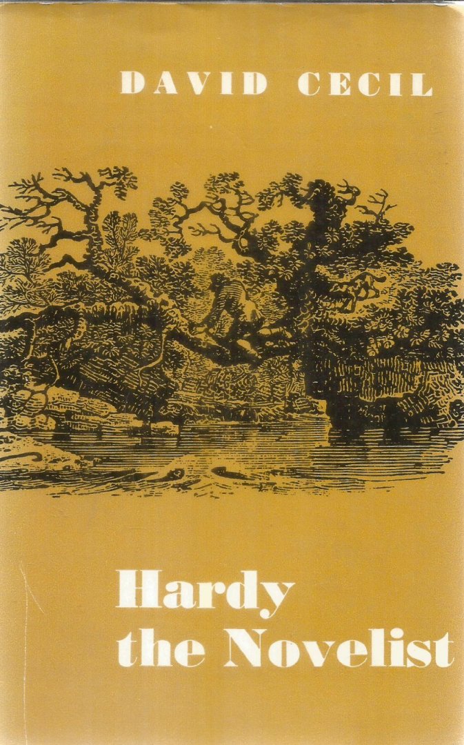 Cecil, David - Hardy the novelist - an essay in criticism