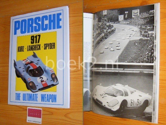 Ian Bamsey, Bill Oursler - Porsche 917 Kurz - Langheck - Spyder The Ultimate Weapon