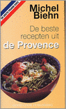 Biehn, M. - De beste recepten uit de Provence / de grote Franse koks