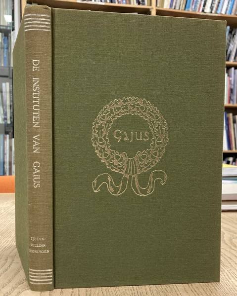 OLTMANS, A.C. - De instituten van Gaius. Vertaling, tabellen en register van A.C. Oltmans.