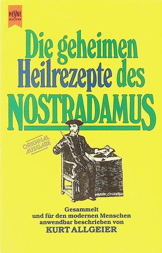 Allgeier, Kurt - Die geheimen Heilrezepte des Nostradamus