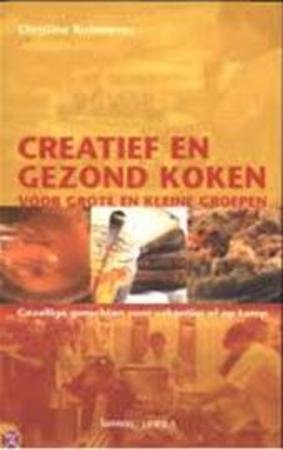 Bommerez, Christine - Creatief en gezond koken voor grote en kleine groepen - Gezellige gerechten voor vakanties of op kamp
