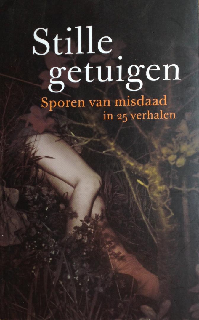 25 auteurs, voorwoord van Willem Asman - Stille getuigen - Sporen van misdaad in 25 verhalen.