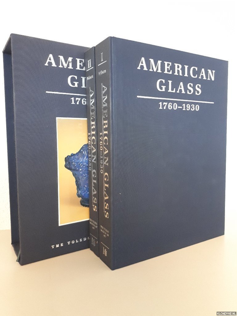 Wilson, K.M. - American Glass 1760-1930 (2 volumes in slipcase)