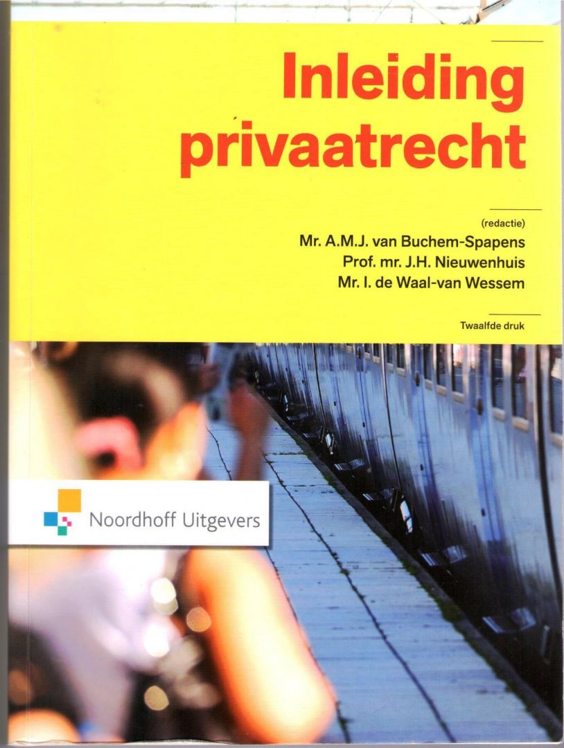 Buchem-Spapens, A.M.J. van, Nieuwenhuis, J.H., Waal-van Wessem, I. de - Inleiding Privaatrecht