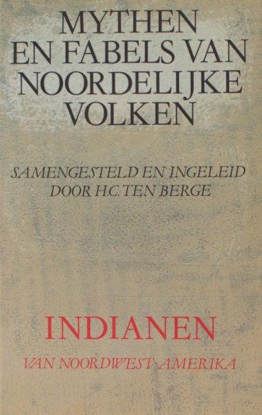 Berge, H.C. ten (samenstelling). - Mythen en Fabels van Noordelijke Volken 1: Indianen van Noordwest-Amerika. De dood is de jager.