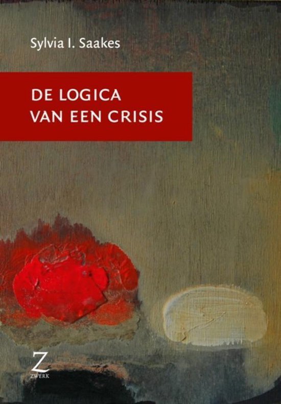 Saakes, Sylvia - De Logica van een Crisis