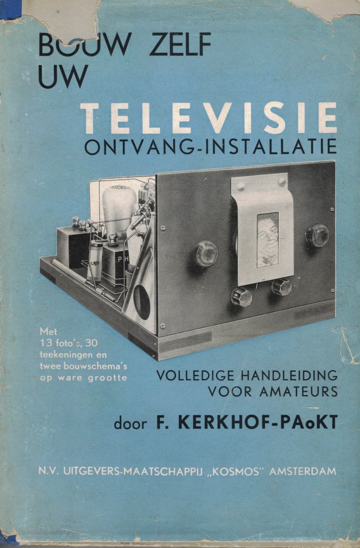 Kerkhof-Paokt - Bouw zelf uw televisie ontvang-installatie / volledige handleiding voor amateurs