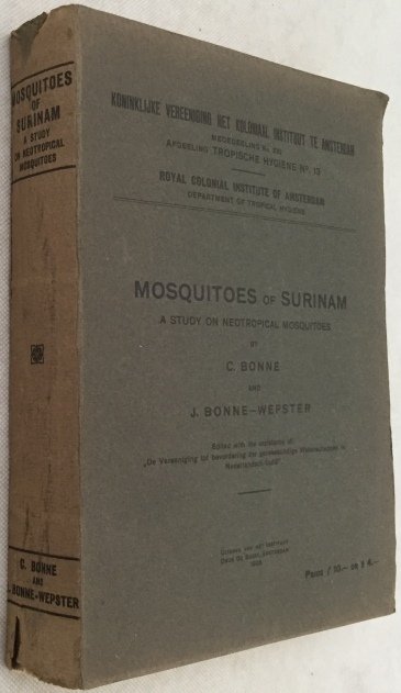 Bonne, C., and J. Bonne-Wepster, - Mosquitoes of Surinam. A study on neotropical mosquitoes. [Series: Koninklijke Vereeniging Het Koloniaal Instituut. Mededeeling no. XXI, Afdeeling Tropische Hygiëne no. 13]