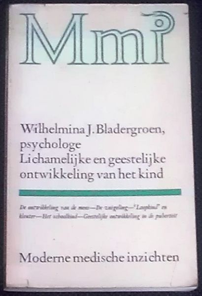 Bladergroen, Wilhelmina J. - Lichamelijke en geestelijke ontwikkeling van het kind