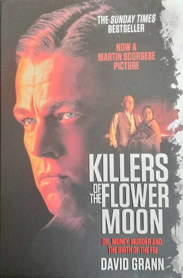 GRANN David - Killers of the Flower Moon - Oil, Money, Murder and the Birth of the FBI