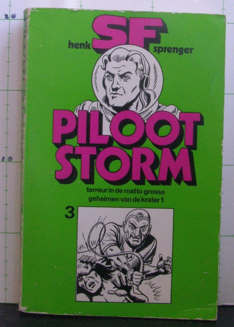 Sprenger, Henk - piloot Storm - 3 - terreur in de Matto Grosso, geheimen van de krater 1