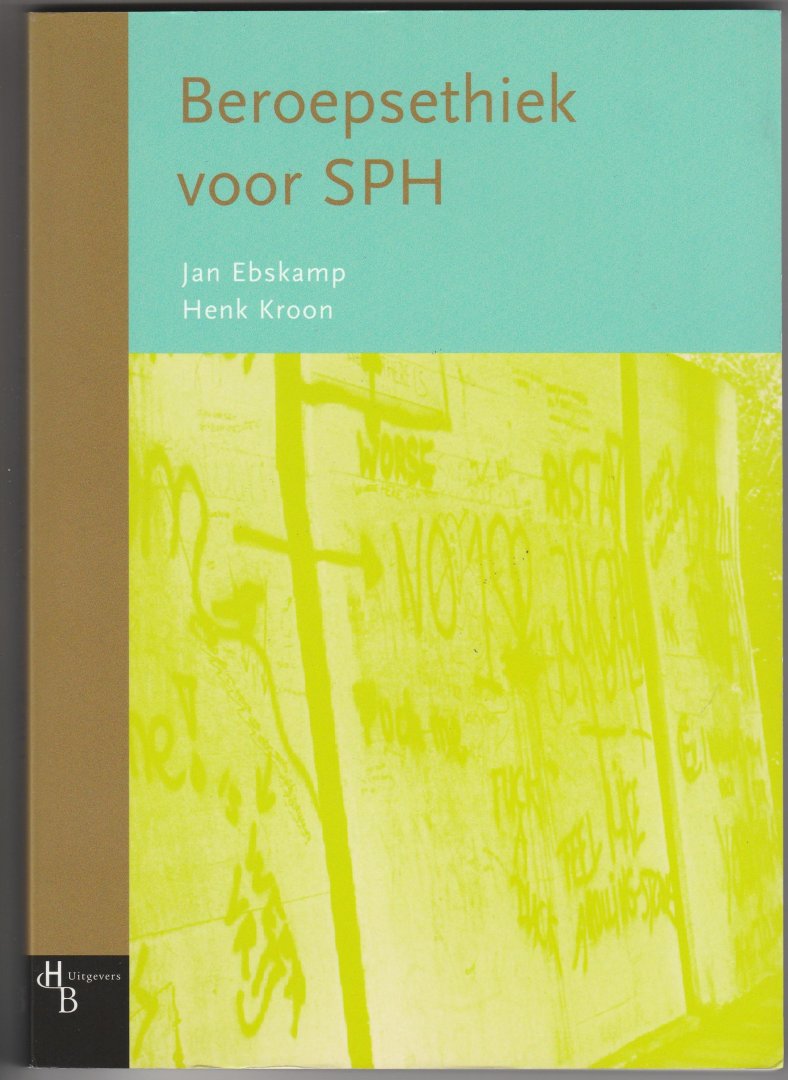 Ebskamp, Jan; Kroon, Henk - Beroepsethiek voor SPH