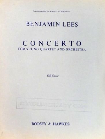Lees, Benjamin: - Concerto for string quartet and orchestra. Full Score