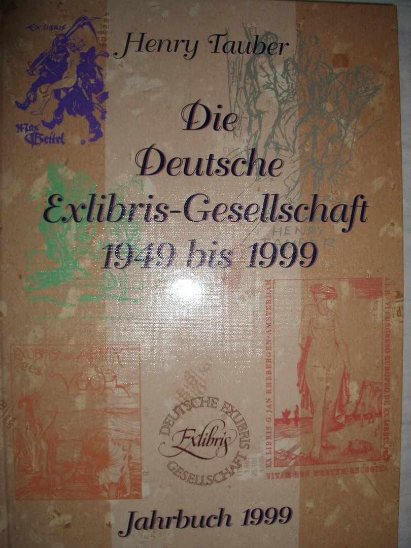 Tauber, Henry - Die Deutsche Exlibris-Gesellschaft 1949 bis 1999 Jahrbuch 1999