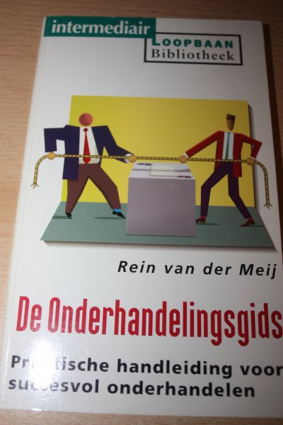 Meij, Rein van der - DE ONDERHANDELINGSGIDS praktische handleiding voor succesvol onderhandelen.