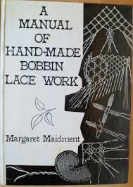 Maidment Margaret - A manual of Hand-Made Bobbin Lace Work