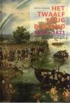 Groenveld, S. - Het Twaalfjarig Bestand 1609-1621: De jongelingsjaren van de Republiek der Verenigde Nederlanden