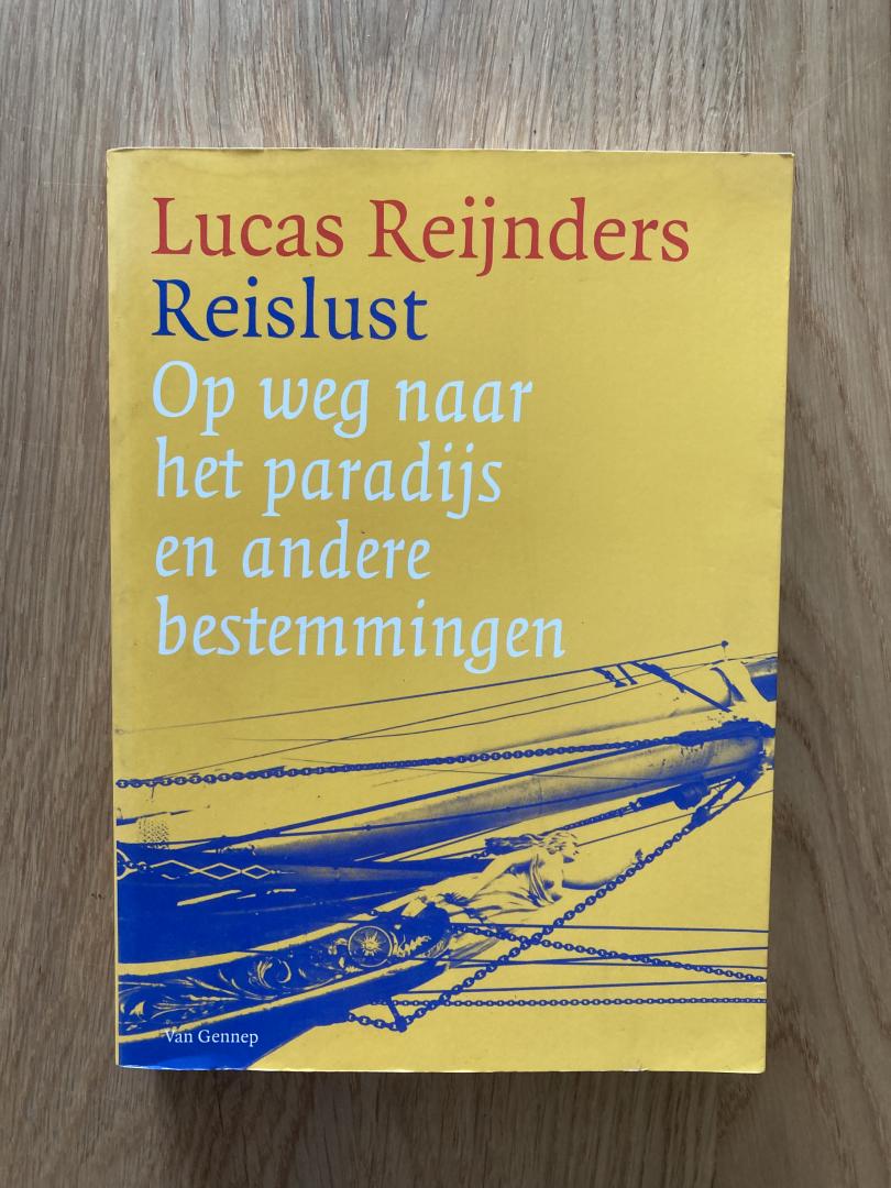 Reijnders, Lucas - Reislust - Op weg naar het paradijs en andere bestemmingen
