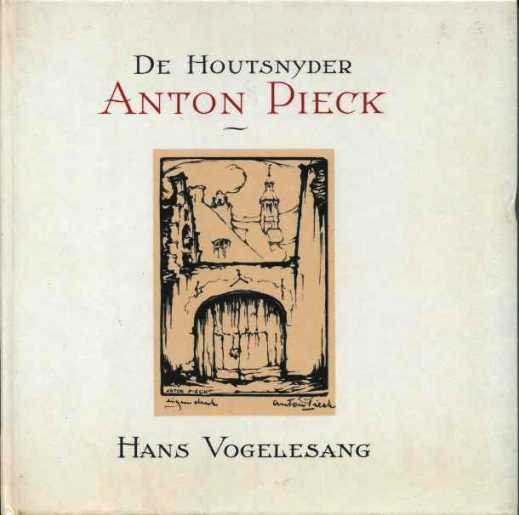 Vogelesang, Hans - De Houtsnyder Anton Pieck