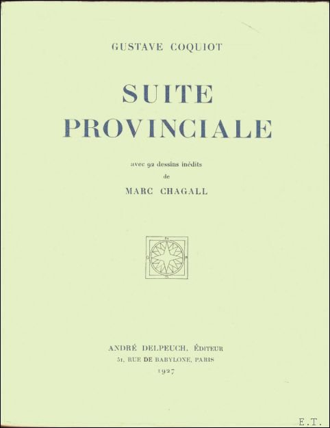 Chagall  - COQUIOT Gustave. - Suite provinciale. Avec 92 dessins inédits de Marc Chagall.