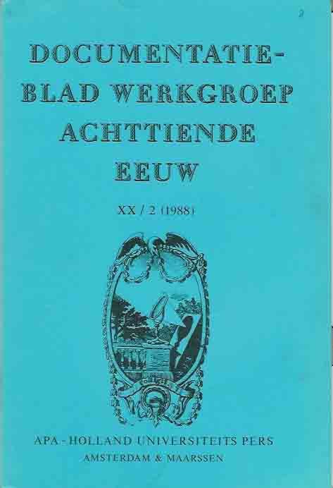 Buynsters, P.J. & R.P.W. Visser; J. Roegiers; W.W. Mijnhardt; J. v.d. Berg, J.A.H.G.M. Bots; J. Stouten; P.G. Hoftijzer; U. Janssens-Knorsch; H. Houtman-De Smedt.(redactie). - Documentatieblad werkgroep Achttiende eeuw. XX/2 (1988).